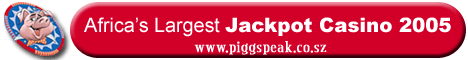 Piggs Peak Online Casino for play in South African Rands. Huge jackpots and loads of slots