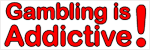 Gambling is Addictive